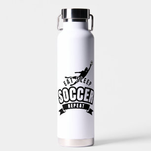 eat sleep soccer repeat water bottle