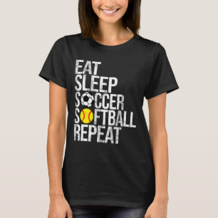 Eat Sleep Soccer Softll Repeat Funny Ll T-Shirt