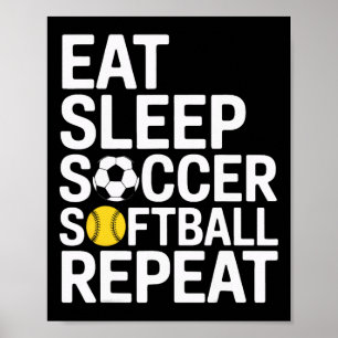 Eat Sleep Soccer Softll Repeat Soccer Players Fan Poster