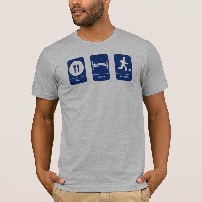 Eat, Sleep, Soccer T-Shirt (Front)