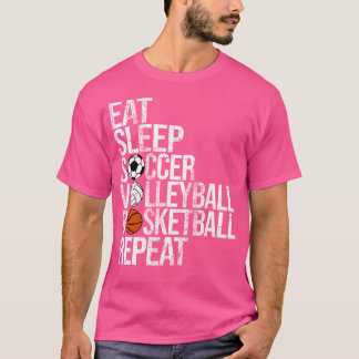 Eat Sleep Soccer Volleyball Basketball Repeat Funn T-Shirt