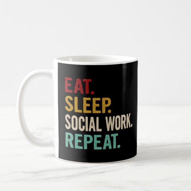 Eat Sleep Social Work Repeat Social Worker  Coffee Mug (Left)