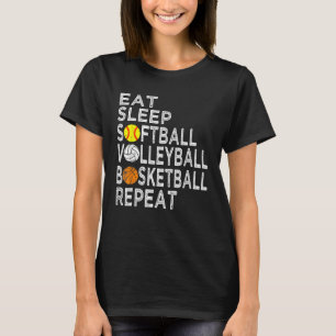 Eat Sleep Softball Volleyball Basketball Boys girl T-Shirt