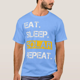 Eat Sleep Solar Repeat Power Renewable Energy 5 T-Shirt