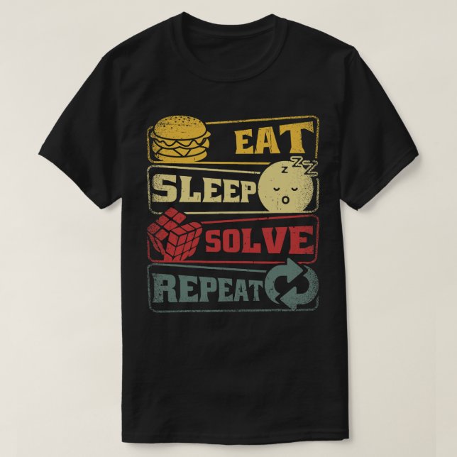 Eat Sleep Solve Repeat Rubik Cube Gift T-Shirt (Design Front)