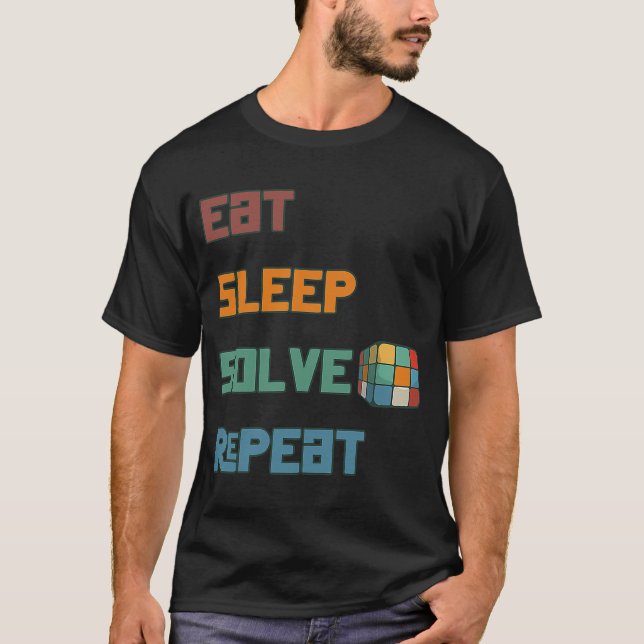 Eat Sleep Solve Repeat  Solve Cube Puzzle Fun  7 T-Shirt (Front)
