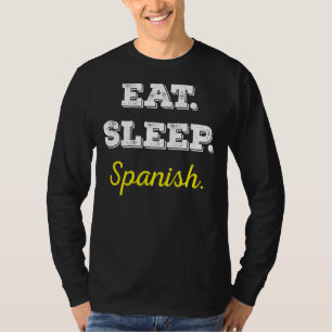 Eat Sleep Spanish Spanish Language Teacher Student T-Shirt