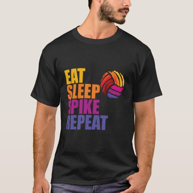 Eat Sleep Spike Repeat Volleyball T-Shirt (Front)
