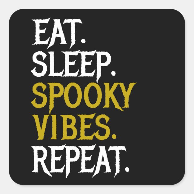 Eat Sleep Spooky Vibes Repeat - Halloween 2022   Square Sticker (Front)