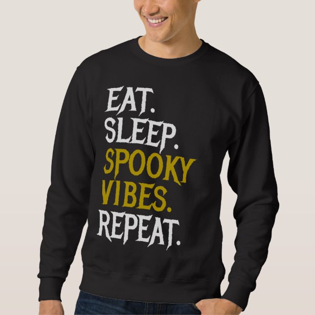 Eat Sleep Spooky Vibes Repeat - Halloween 2022     Sweatshirt (Front)