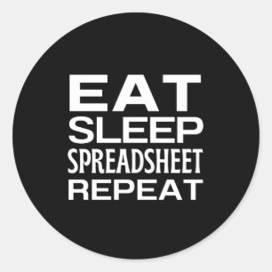 Eat Sleep Spreadsheet Repeat Classic Round Sticker