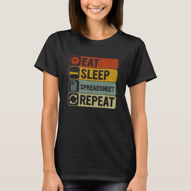 Eat Sleep Spreadsheet Repeat Retro 60s 70s  Spread T-Shirt (Front)