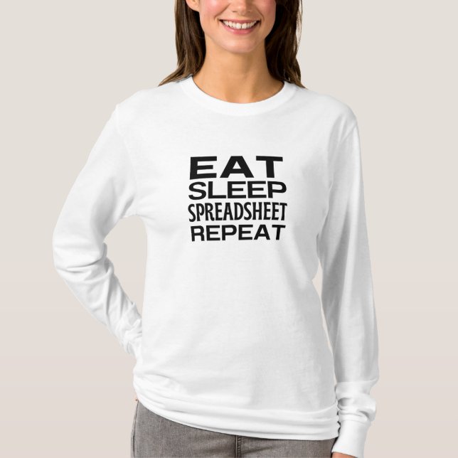 Eat Sleep Spreadsheet Repeat T-Shirt (Front)