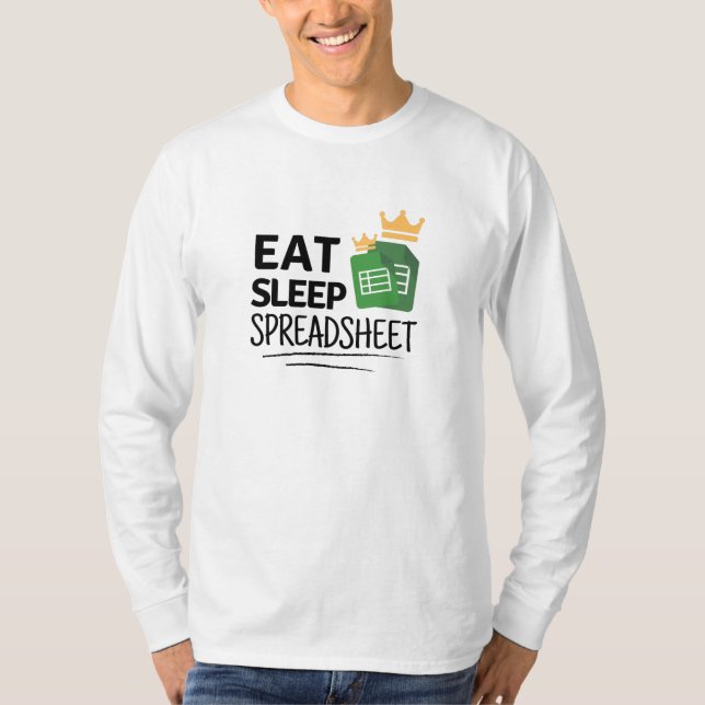 Eat Sleep Spreadsheet T-Shirt (Front)