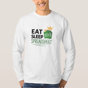 Eat Sleep Spreadsheet T-Shirt