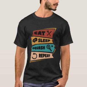 Eat Sleep Squash Repeat Racket Sport Lover Design T-Shirt