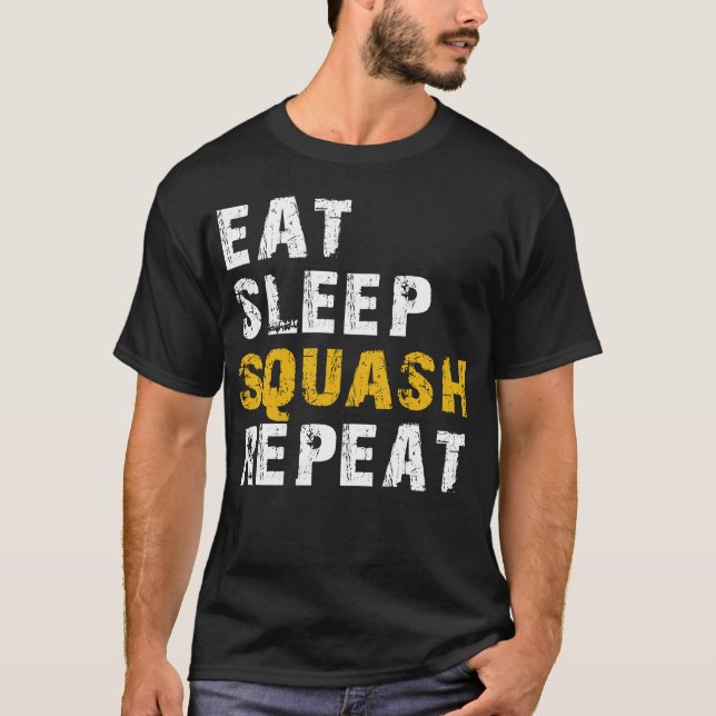 eat sleep squash T-Shirt (Front)