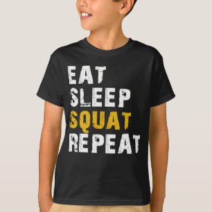 eat sleep squat repeat T-Shirt