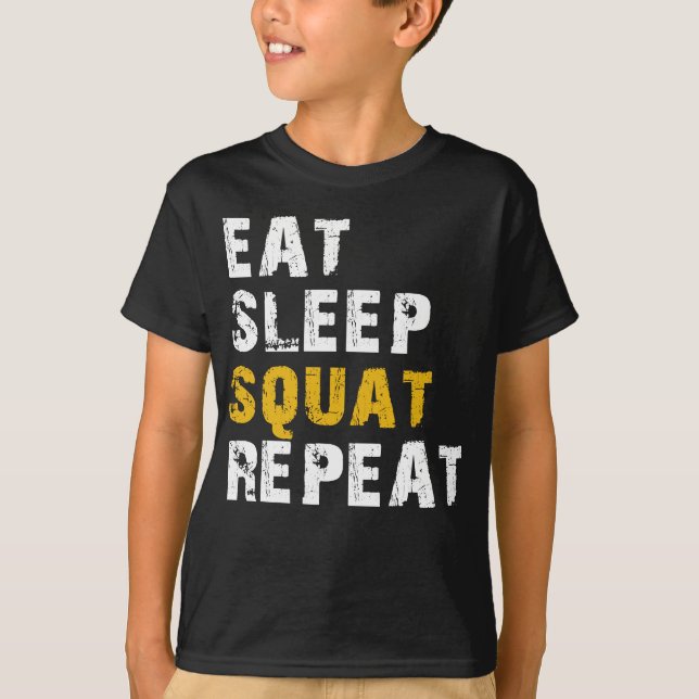 eat sleep squat repeat T-Shirt (Front)