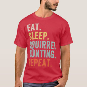 Eat Sleep Squirrel Hunting Funny Squirrel Hunter T-Shirt