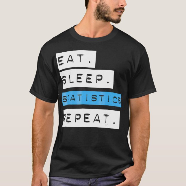 Eat Sleep Statistics Repeat Shirt - Funny School T (Front)