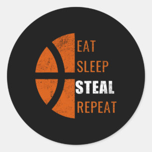 Eat Sleep Steal Repeat Fun Basketball Men Women Ki Classic Round Sticker
