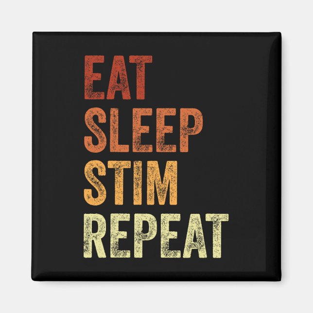 Eat Sleep Stim Repeat Funny Autism Awareness  Magnet (Front)