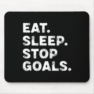 Eat Sleep Stop Goals Funny Soccer Hockey Goalie Mouse Pad