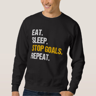 Eat Sleep Stop Goals Repeat Field Hockey Hockey Pl Sweatshirt
