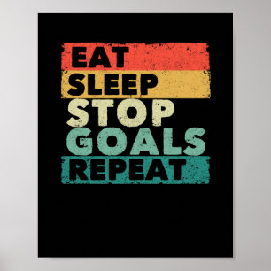 Eat Sleep Stop Goals Repeat Funny Goalie Football Poster