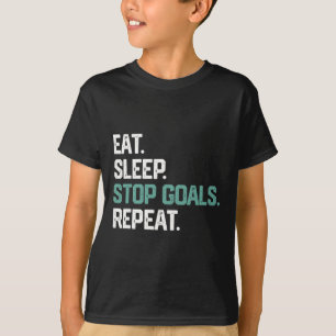 Eat Sleep Stop Goals Repeat Goalie Soccer Hockey K T-Shirt