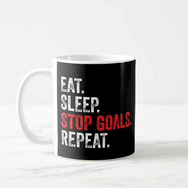 Eat Sleep Stop Goals Repeat - Goalkeeper      Coffee Mug (Left)