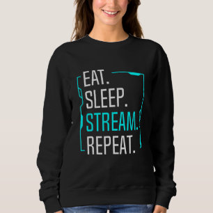 Eat Sleep Stream Repeat Movie Streaming Streamer G Sweatshirt
