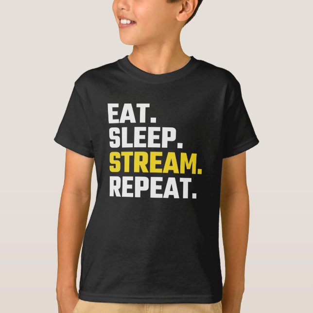 Eat Sleep Stream Repeat. T-Shirt (Front)