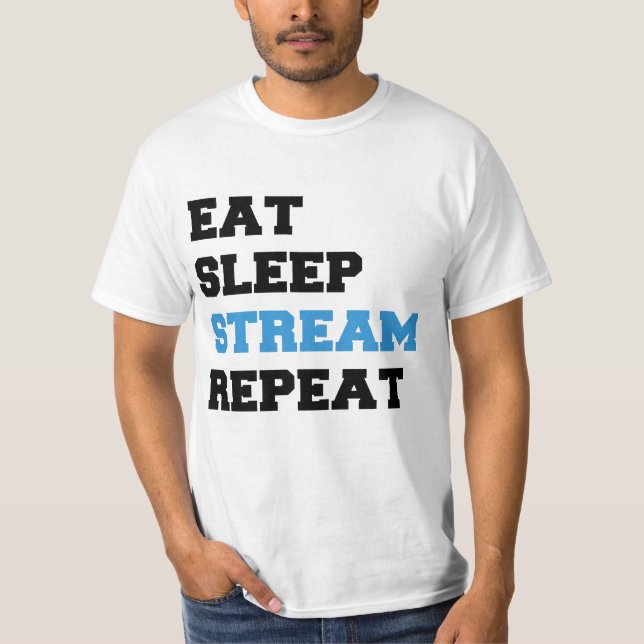 Eat Sleep Stream Repeat T-Shirt (Front)