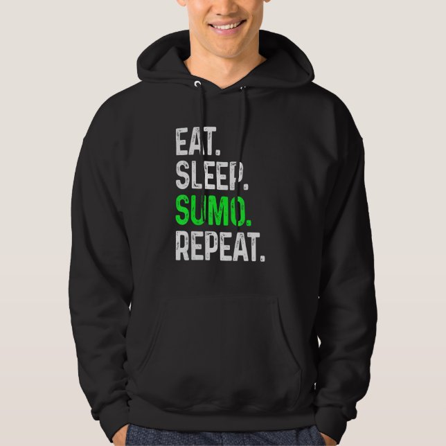 Eat Sleep Sumo Repeat  Martial Arts Combat Hoodie (Front)