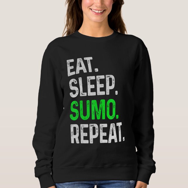 Eat Sleep Sumo Repeat  Martial Arts Combat Sweatshirt (Front)