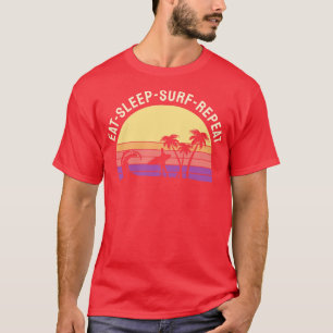 Eat Sleep Surf Repeat 1 T-Shirt