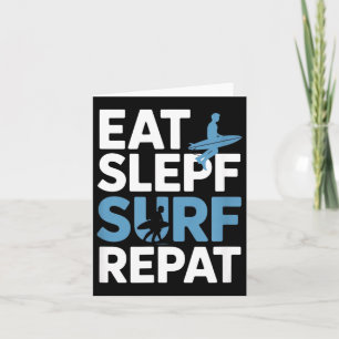 Eat Sleep Surf Repeat Funny Saying Surfer Card