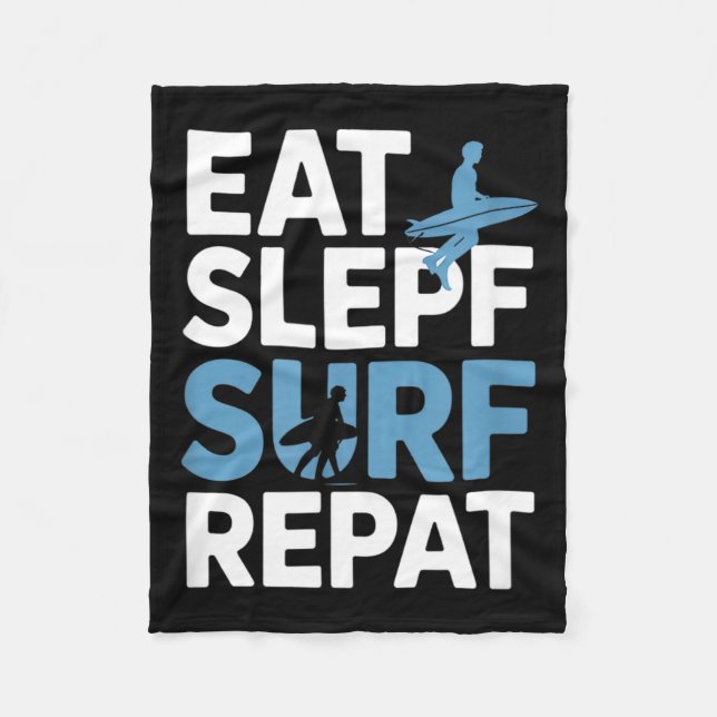 Eat Sleep Surf Repeat Funny Saying Surfer Fleece Blanket (Front)
