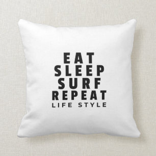 Eat sleep surf repeat life style cushion