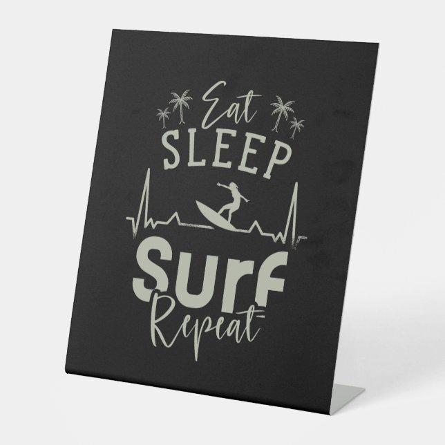 Eat Sleep Surf Repeat Pedestal Sign (Front)
