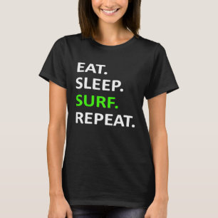 Eat Sleep Surf Repeat Shirt  Surfer Shirt