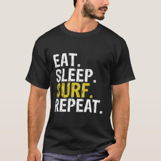 Eat Sleep Surf Repeat Surfing Gift Hoodie T-Shirt