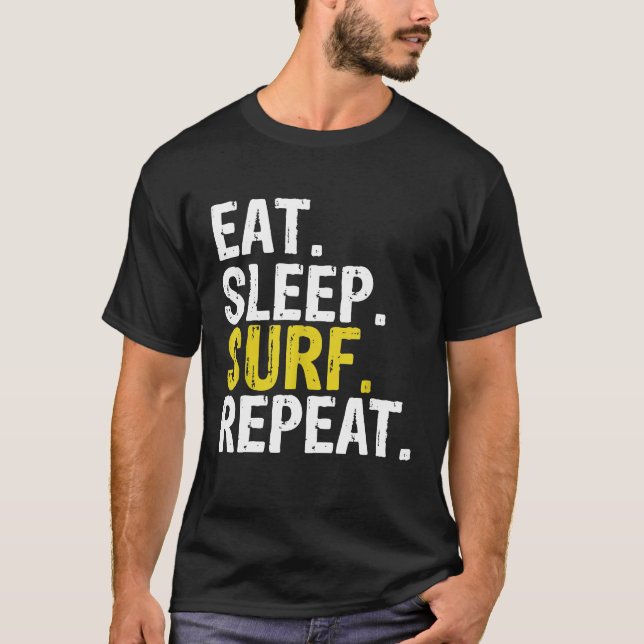 Eat Sleep Surf Repeat Surfing Gift T-Shirt (Front)