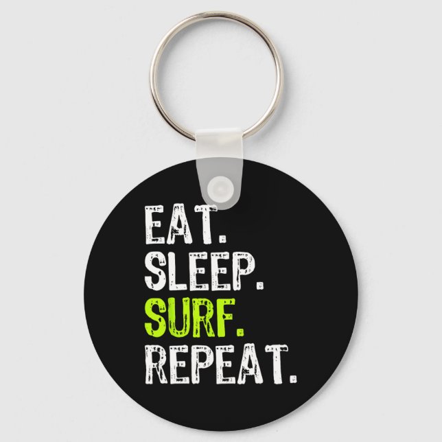 Eat Sleep Surf Repeat Surfing Surfer Funny  Key Ring (Front)