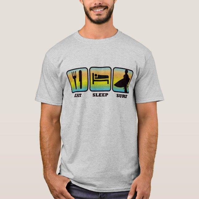Eat, Sleep, Surf T-Shirt (Front)