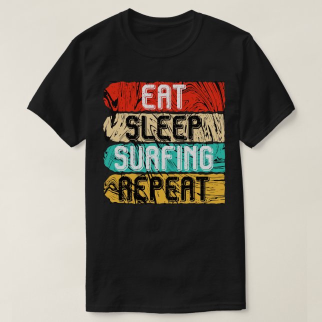 Eat Sleep Surfing Repeat T-Shirt (Design Front)