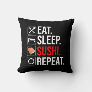 Eat. Sleep. Sushi. Repeat Cushion