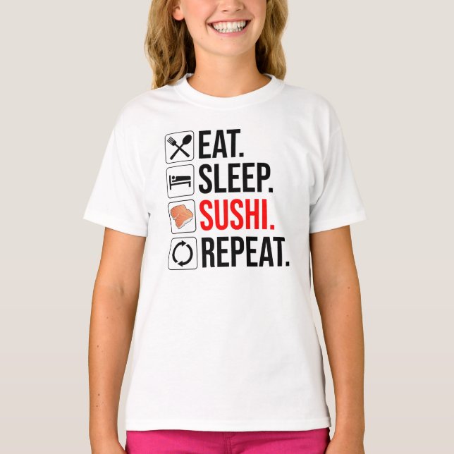 Eat. Sleep. Sushi. Repeat T-Shirt (Front)